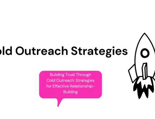 Building Trust Through Cold Outreach: Strategies for Effective Relationship-Building