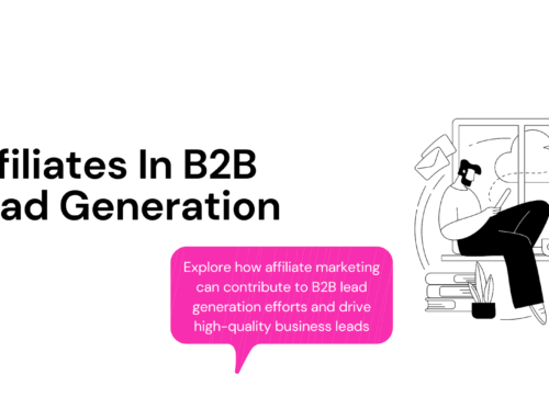 Affiliates in B2B Lead Generation: How to Use Affiliate Marketing to Drive High-Quality Business Leads