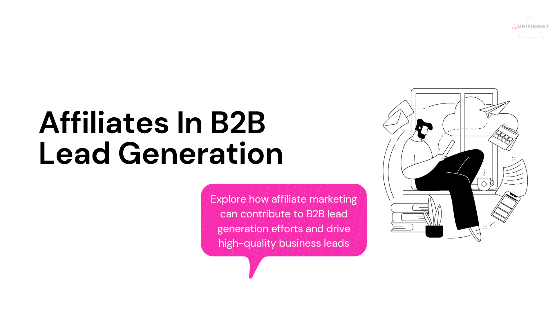 Affiliates in B2B Lead Generation: How to Use Affiliate Marketing to Drive High-Quality Business Leads